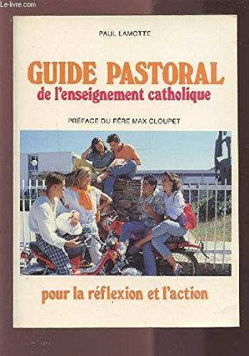 Guide pastoral de l'enseignement catholique pour la réflexion et l'action