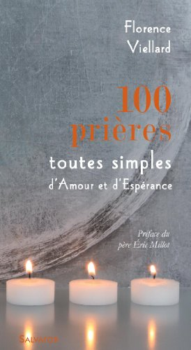 100 prières toutes simples d'Amour et d'Espérance