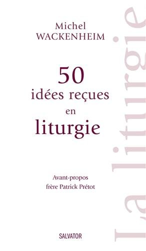 50 idées reçues en liturgie