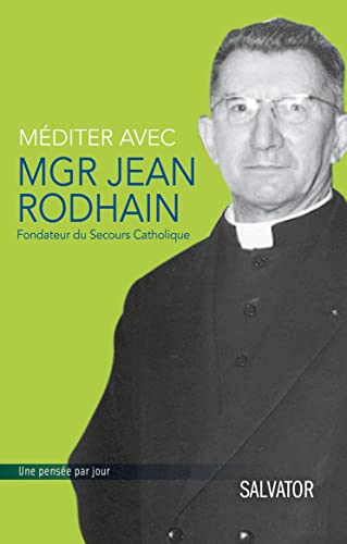 Méditer avec Mgr Jean Rodhain : méditations sur la charité