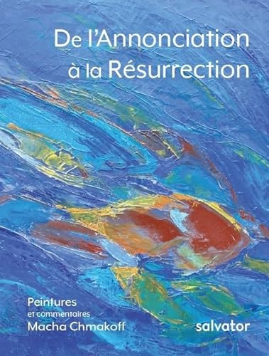 De l'annonciation à la résurrection