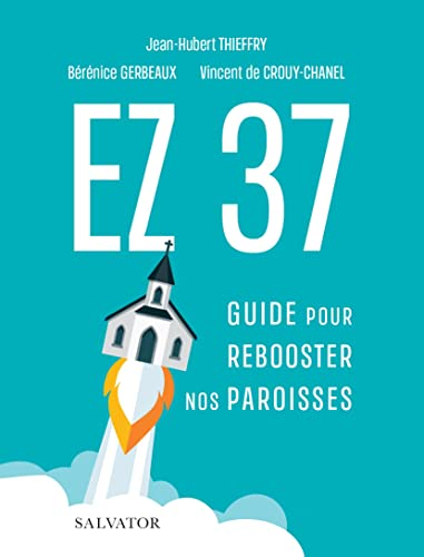 EZ 37, guide pour rebooster nos paroisses