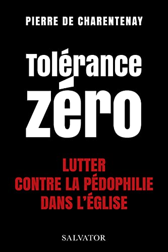 Tolérance zéro. Lutter contre la pédophilie dans l'Eglise
