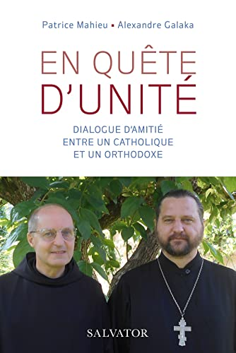En quête d'unité. Dialogue d'amitié entre un catholique et un orthodoxe