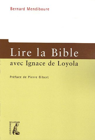 Lire la Bible avec lgnace de Loyola