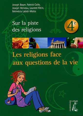 Les religions face aux questions de la vie [livre du jeune. 4ème]