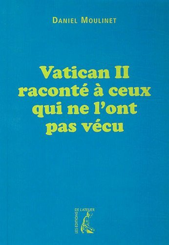 Vatican II raconté à ceux qui ne l'ont pas vécu