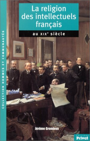 La religion des intellectuels français au XIXè siècle
