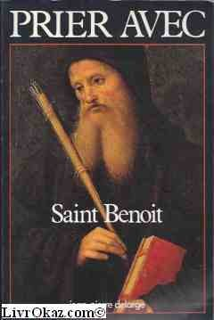 Prier avec saint Benoît