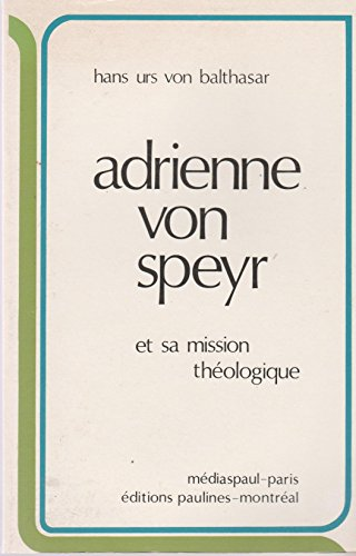 Adrienne Von Speyr et sa mission théologique