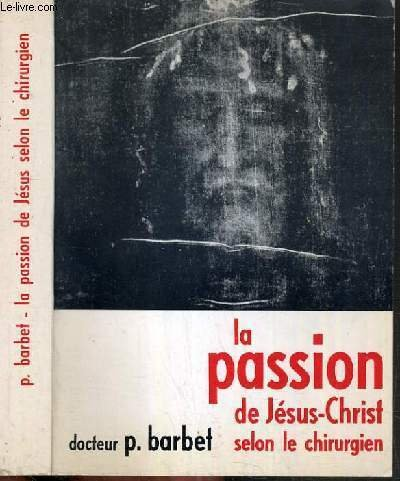 La Passion de Jésus-Christ selon le chirurgien