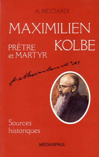 Maximilien Kolbe prêtre et martyr