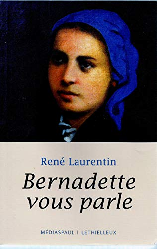 Bernadette vous parle. 1. Lourdes (1844-1866)- 2. Nevers (1866-1879)