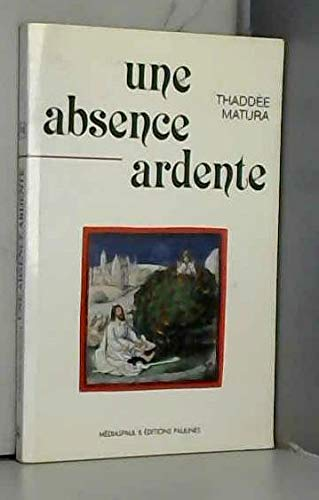 Une absence ardente