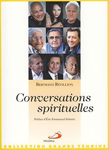 Conversations spirituelles : 20 personnalités face à Dieu, Tome 1
