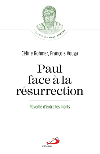 Paul face à la résurrection : réveillé d'entre les morts