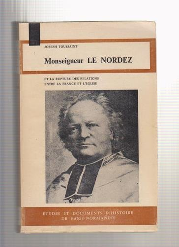 Monseigneur Le Nordez et la rupture des relations entre la France et l'Église