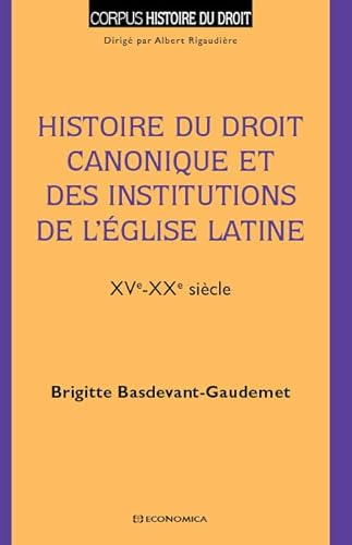 Histoire du droit canonique et des institutions de l'Église latine