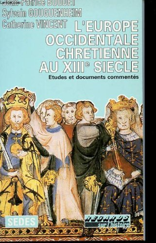 L'Europe occidentale chrétienne au XIIIe siècle. Études et documents commentés
