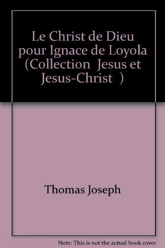 Le Christ de Dieu pour Ignace de Loyola