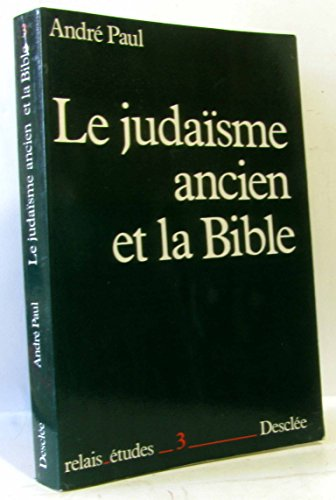 Le judaïsme ancien et la Bible.