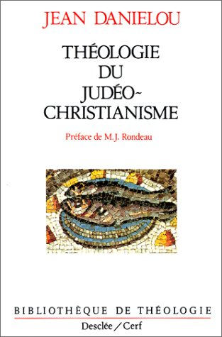 Histoire des doctrines chrétiennes avant Nicée. Tome 1. Théologie du judéo-christianisme