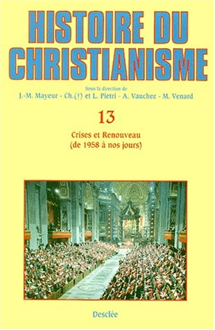 Histoire du christianisme, des origines à nos jours, Tome 13