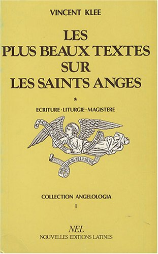 Les plus beaux textes sur les Saints Anges, tome 1