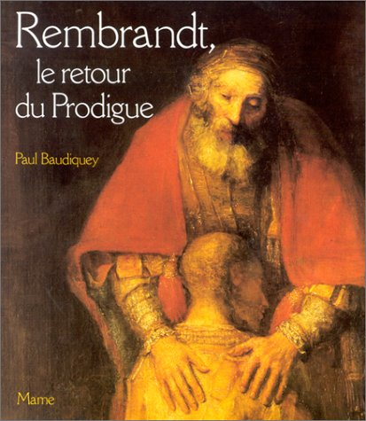 Rembrandt, le retour du Prodigue