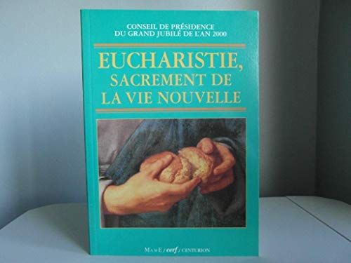 Eucharistie, sacrement de la vie nouvelle