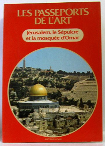 Jérusalem, le sépulcre et la mosquée d'Omar
