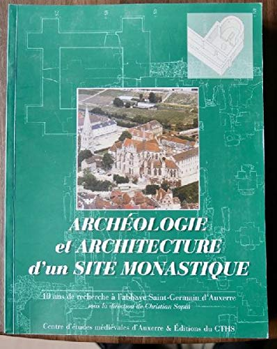 Archéologie et architecture d'un site monastique
