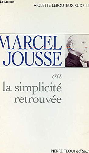 Marcel Jousse ou la simplicité retrouvée
