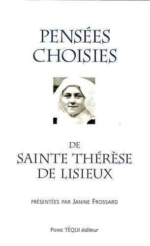 Pensées choisies de Sainte Thérèse de Lisieux.