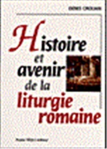 Histoire et avenir de la liturgie romaine