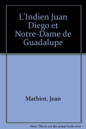 L'indien Juan Diego et Notre-Dame de Guadalupe