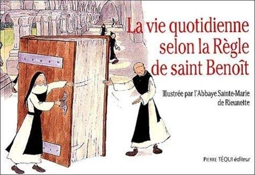 La vie quotidienne selon la Règle de saint Benoît