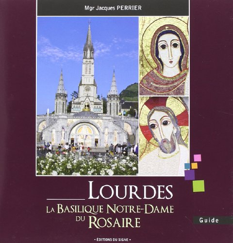 Lourdes, la Basilique Notre-Dame du Rosaire
