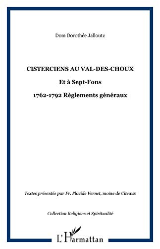 Cisterciens au Val-des-Choux et à Sept-Fons 1762 - 1792