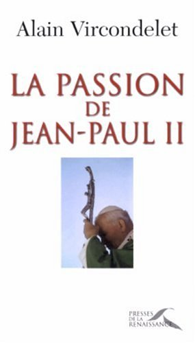 La passion de Jean-Paul II