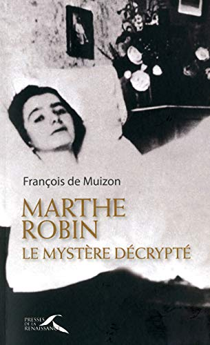 Marthe Robin, le mystère décrypté
