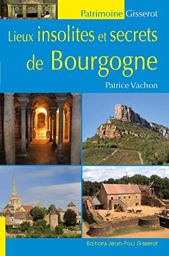 Lieux insolites et secrets de Bourgogne