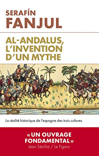 Al-Andalus : l'invention d'un mythe