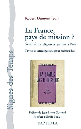 La France, pays de mission ? Suivi de La religion est perdue à Paris