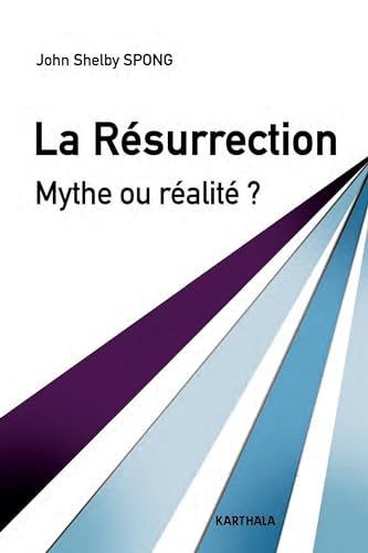 La résurrection, mythe ou réalité ?