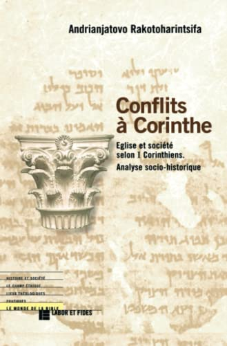 Conflits à Corinthe. Église et société selon 1 Corinthiens, analyse socio-historique