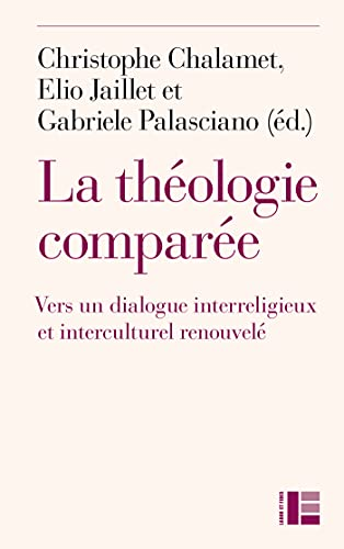 La théologie comparée. Vers un dialogue interreligieux et interlculturel renouvelé ?