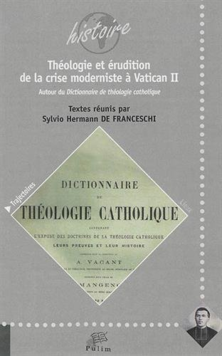 Théologie et érudition de la crise moderniste à Vatican II