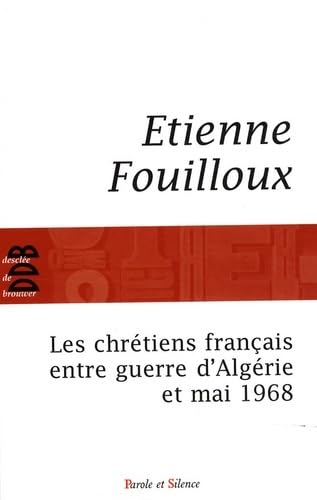 Les chrétiens français entre guerre d'Algérie et mai 1968