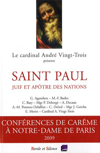 Conférences de Notre-Dame de Paris. Carême 2009 : Saint Paul, juif et apôtre des nations
